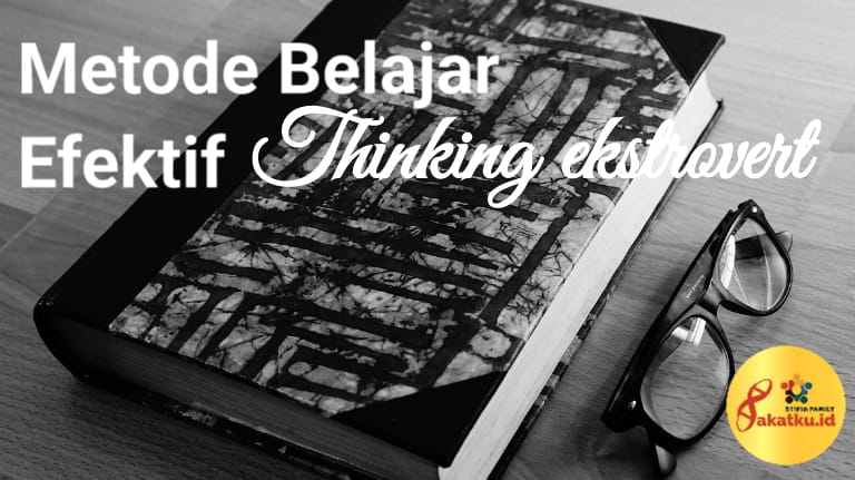 Metode Belajar Efektif untuk Thinking ekstrovert (1)